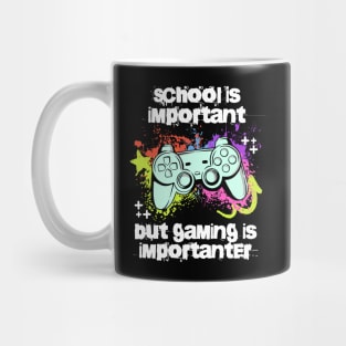 School is important but gaming is importanter; video games; gamer; controller; console; gamer gift; gaming addict; retro; funny; teen; Mug